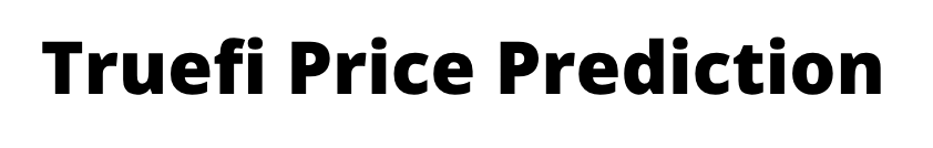 TrueFi Price Prediction